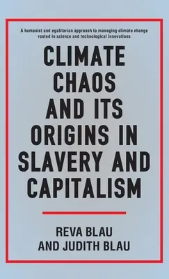 Chaos klimatyczny i jego źródła w niewolnictwie i kapitalizmie - Climate Chaos and Its Origins in Slavery and Capitalism