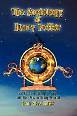 Socjologia Harry'ego Pottera: 22 czarujące eseje o czarodziejskim świecie - The Sociology of Harry Potter: 22 Enchanting Essays on the Wizarding World