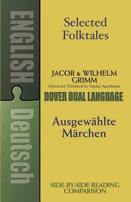 Selected Folktales/Ausgewhlte Mrchen: Książka w dwóch językach - Selected Folktales/Ausgewhlte Mrchen: A Dual-Language Book