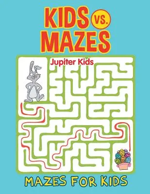 Dzieci kontra labirynty: Labirynty dla dzieci - Kids vs. Mazes: Mazes For Kids