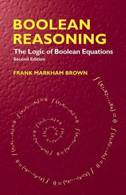 Boolean Reasoning: Logika równań boolowskich - Boolean Reasoning: The Logic of Boolean Equations