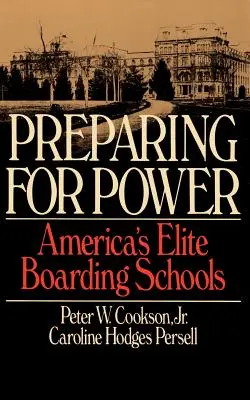 Przygotowanie do władzy: Elitarne amerykańskie szkoły z internatem - Preparing for Power: America's Elite Boarding Schools