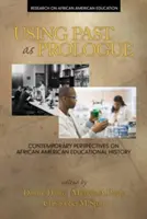 Wykorzystanie przeszłości jako prologu: Współczesne perspektywy afroamerykańskiej historii edukacji - Using Past as Prologue: Contemporary Perspectives on African American Educational History