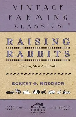 Hodowla królików na futro, mięso i zysk - Raising Rabbits for Fur, Meat and Profit