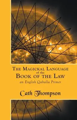 Magiczny język Księgi Prawa: Angielski elementarz Qaballa - The Magickal Language of the Book of the Law: An English Qaballa Primer