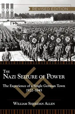 Nazistowskie przejęcie władzy: doświadczenie jednego niemieckiego miasta w latach 1922-1945, wydanie poprawione - The Nazi Seizure of Power: The Experience of a Single German Town, 1922-1945, Revised Edition