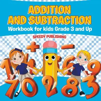 Zeszyt ćwiczeń dodawania i odejmowania dla dzieci od klasy 3 wzwyż - Addition and Subtraction Workbook for Kids Grade 3 and Up