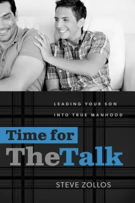 Czas na rozmowę: Prowadzenie syna do prawdziwej męskości - Time for the Talk: Leading Your Son Into True Manhood