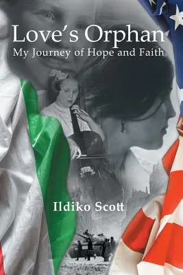 Sierota miłości: moja podróż nadziei i wiary - Love's Orphan: My Journey of Hope and Faith