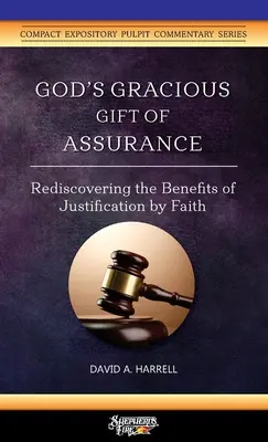 Łaskawy Boży dar pewności: Ponowne odkrycie korzyści płynących z usprawiedliwienia przez wiarę - God's Gracious Gift of Assurance: Rediscovering the Benefits of Justification by Faith