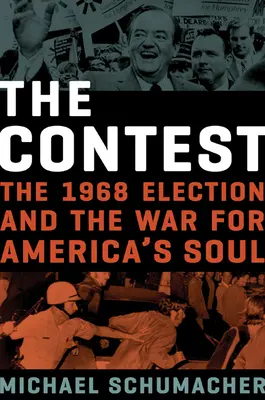 The Contest: Wybory 1968 i wojna o duszę Ameryki - The Contest: The 1968 Election and the War for America's Soul