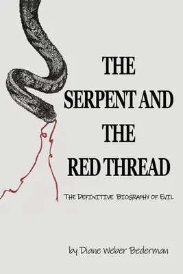 Wąż i czerwona nić: Ostateczna biografia zła - The Serpent and the Red Thread: The Definitive Biography of Evil