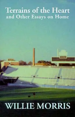Terrains of the Heart: I inne eseje o domu - Terrains of the Heart: And Other Essays On Home
