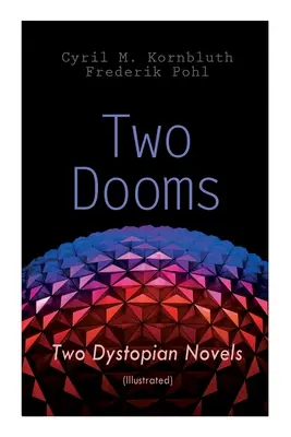Dwie zagłady: Dwie powieści dystopijne (ilustrowane): Syndyk, Wolfbane - Two Dooms: Two Dystopian Novels (Illustrated): The Syndic, Wolfbane