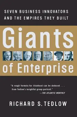 Giganci przedsiębiorczości: Siedmiu innowatorów biznesu i imperia, które zbudowali - Giants of Enterprise: Seven Business Innovators and the Empires They Built