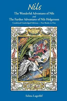 Nils: The Wonderful Adventures of NILS i The Further Adventures of Nils Holgersson: Połączone wydania bez skrótów - dwie książki - Nils: The Wonderful Adventures of NILS and The Further Adventures of Nils Holgersson: Combined Unabridged Editions-Two Books