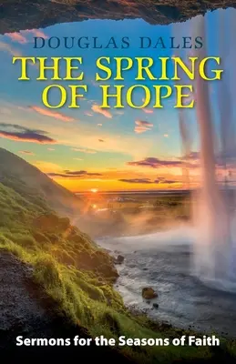 Źródło nadziei: kazania na okresy wiary - The Spring of Hope: Sermons for the Seasons of Faith