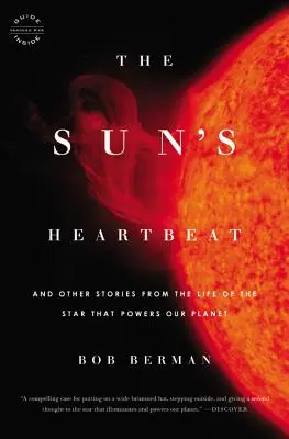 Bicie serca Słońca: I inne historie z życia gwiazdy, która zasila naszą planetę - The Sun's Heartbeat: And Other Stories from the Life of the Star That Powers Our Planet