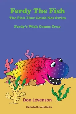 Rybka Ferdy: Rybka, która nie umiała pływać: Życzenie Ferdy'ego się spełniło - Ferdy the Fish: The Fish That Could Not Swim: Ferdy's Wish Comes True