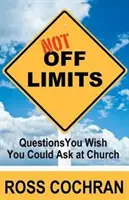 Not Off Limits: Pytania, które chciałbyś zadać w kościele - Not Off Limits: Questions You Wish You Could Ask at Church