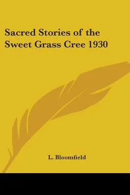 Święte opowieści Sweet Grass Cree 1930 - Sacred Stories of the Sweet Grass Cree 1930
