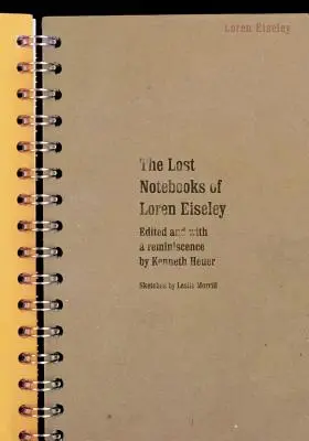 Zaginione zeszyty Loren Eiseley - The Lost Notebooks of Loren Eiseley