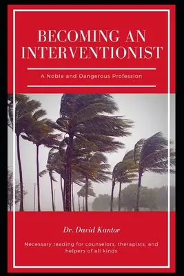 Zostać interwencjonistą: Szlachetny i niebezpieczny zawód - Becoming an Interventionist: A Noble and Dangerous Profession