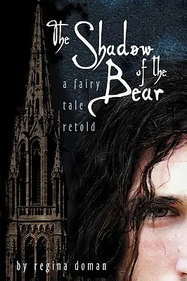 Cień niedźwiedzia: baśń opowiedziana na nowo - The Shadow of the Bear: A Fairy Tale Retold