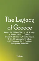 Dziedzictwo Grecji: Essays By: Gilbert Murray, W. R. Inge, J. Burnet, Sir T., L. Heath, D'arcy W. Thompson, Charles Singer, R. W., Livings - The Legacy of Greece: Essays By: Gilbert Murray, W. R. Inge, J. Burnet, Sir T., L. Heath, D'arcy W. Thompson, Charles Singer, R. W., Livings