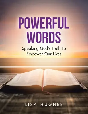 Potężne słowa: Mówienie Bożej prawdy, aby wzmocnić nasze życie - Powerful Words: Speaking God's Truth to Empower Our Lives