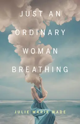 Oddychająca zwykła kobieta - Just an Ordinary Woman Breathing