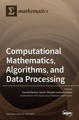 Matematyka obliczeniowa, algorytmy i przetwarzanie danych - Computational Mathematics, Algorithms, and Data Processing