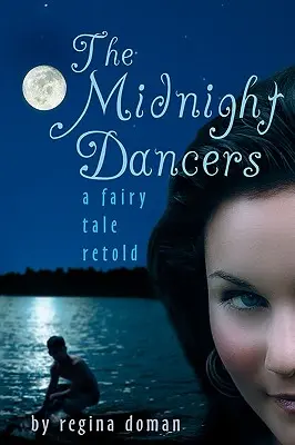 Tancerze północy: Bajka opowiedziana na nowo - The Midnight Dancers: A Fairy Tale Retold