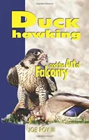 Duck Hawking: I sztuka sokolnictwa - Duck Hawking: And the Art of Falconry