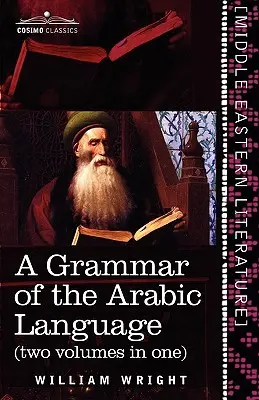 Gramatyka języka arabskiego (dwa tomy w jednym) - A Grammar of the Arabic Language (Two Volumes in One)