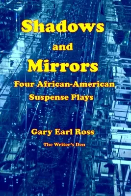 Cienie i lustra: Cztery afroamerykańskie dramaty sensacyjne - Shadows and Mirrors: Four African-American Suspense Plays