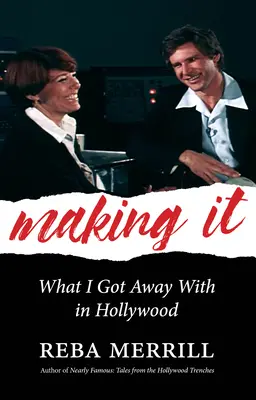 Making It: Co mi się udało w Hollywood - Making It: What I Got Away with in Hollywood