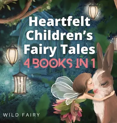 Serdeczne bajki dla dzieci: 4 książki w 1 - Heartfelt Children's Fairy Tales: 4 Books in 1