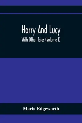 Harry i Lucy: z innymi opowieściami (tom I) - Harry And Lucy: With Other Tales (Volume I)