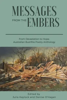 Messages from the Embers: Od zniszczenia do nadziei, australijska antologia pożarów buszu - Messages from the Embers: From Devastation to Hope, Australian Bushfire Anthology