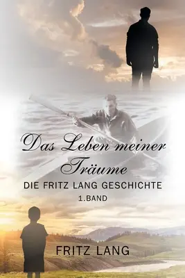 Das Leben meiner Trume: Historia Fritza Langa - Das Leben meiner Trume: Die Fritz Lang Geschichte