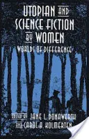 Utopijna i naukowa fantastyka autorstwa kobiet: Światy różnic - Utopian and Science Fiction by Women: Worlds of Difference