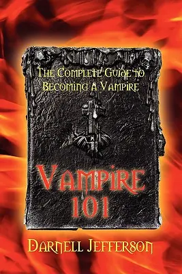 Vampire 101: Kompletny przewodnik, jak zostać wampirem - Vampire 101: The Complete Guide to Becoming a Vampire