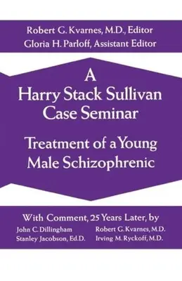 Seminarium przypadku Harry'ego Stacka Sullivana - A Harry Stack Sullivan Case Seminar