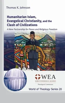 Humanitarny islam, ewangeliczne chrześcijaństwo i zderzenie cywilizacji - Humanitarian Islam, Evangelical Christianity, and the Clash of Civilizations