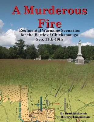 Morderczy ogień: Regimental Wargame Scenarios for the Battle of Chickamauga: 11-19 września - A Murderous Fire: Regimental Wargame Scenarios For The Battle of Chickamauga: Sep. 11th - 19th