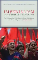 Imperializm w dwudziestym pierwszym wieku: Globalizacja, supereksploatacja i ostateczny kryzys kapitalizmu - Imperialism in the Twenty-First Century: Globalization, Super-Exploitation, and Capitalism's Final Crisis