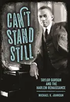 Can't Stand Still: Taylor Gordon i renesans w Harlemie - Can't Stand Still: Taylor Gordon and the Harlem Renaissance