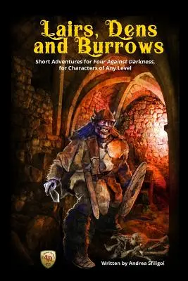 Legowiska, nory i nory: Krótkie przygody do gry Cztery przeciw Mrokowi, dla postaci na dowolnym poziomie - Lairs, Dens and Burrows: Short adventures for Four Against Darkness, for Characters of Any Level