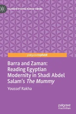 Barra i Zaman: Egipska nowoczesność w filmie Shadiego Abdela Salama Mumia - Barra and Zaman: Reading Egyptian Modernity in Shadi Abdel Salam's the Mummy